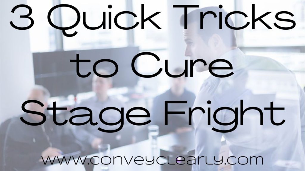 3-quick-tricks-to-cure-stage-fright-convey-clearly