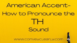american accent - pronounce the TH sound