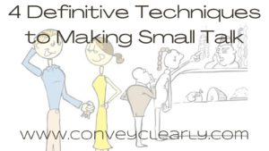 4 definitive techniques to making small talk