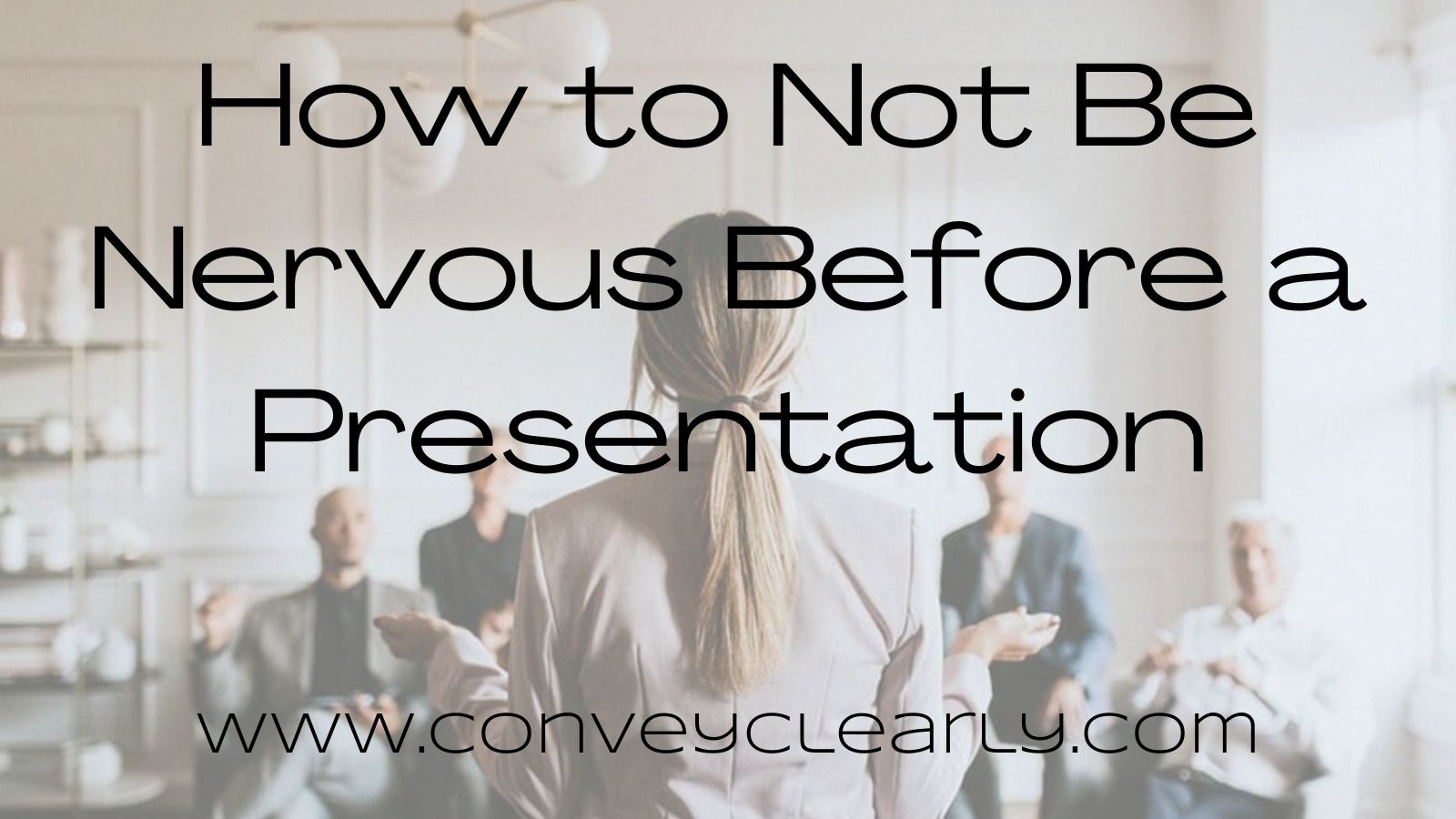 how to do a presentation in class without being nervous