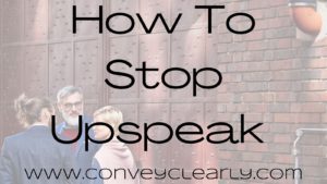 how to stop upspeak