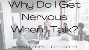 why do I get nervous when I talk