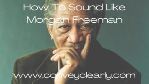 how to sound like morgan freeman