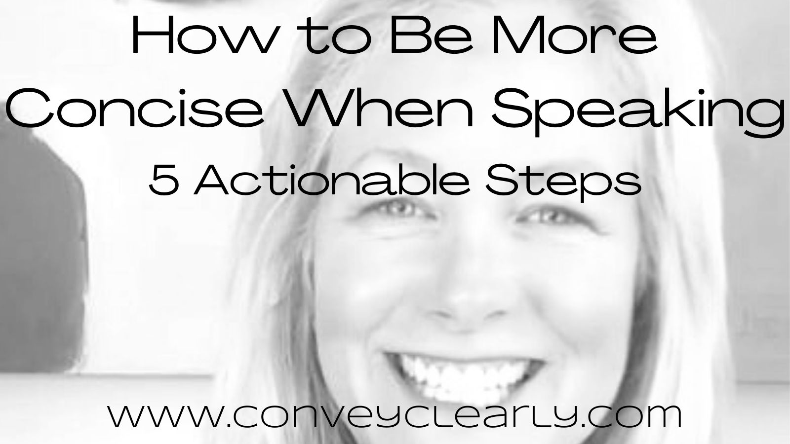 How to be more concise when speaking 5 actionable steps convey clearly