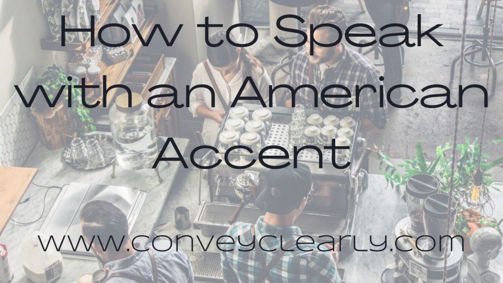 how to speak with an american accent