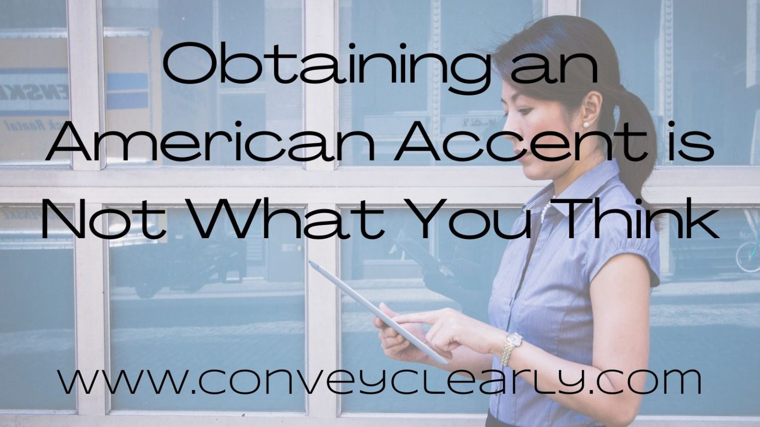 How to Speak with an American Accent Convey Clearly