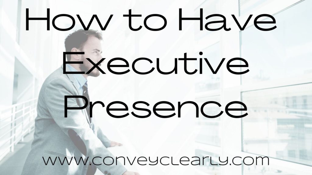 How to Have Executive Presence