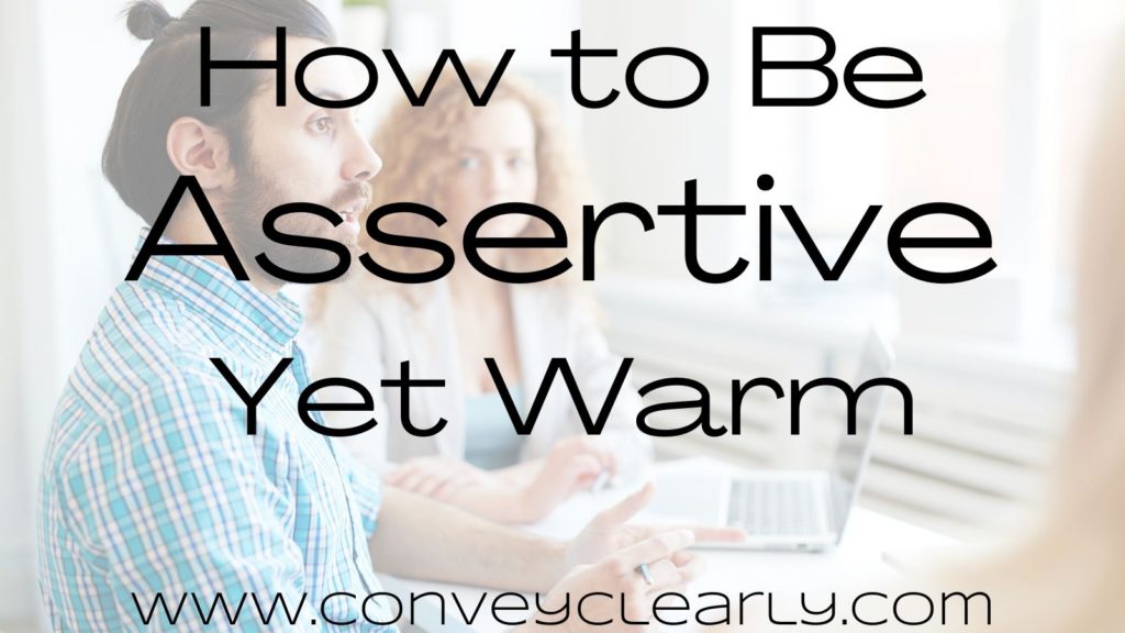how to be assertive yet warm