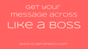 How to get your message across